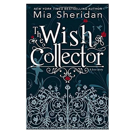 The Wish Collector by Mia Sheridan PDF
