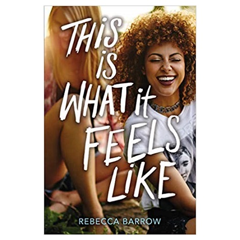 This Is What It Feels Like by Rebecca Barrow PDF
