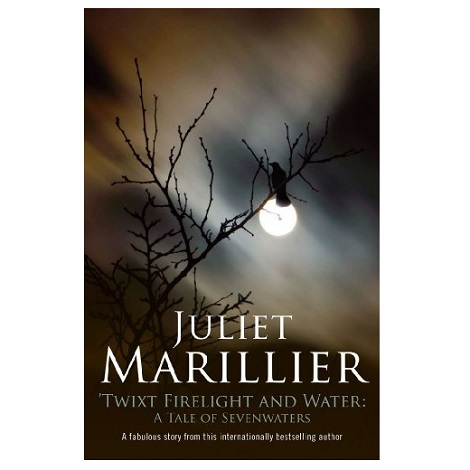 Twixt Firelight and Water by Juliet Marillier PDF