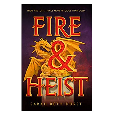 Fire and Heist by Sarah Beth Durst PDF