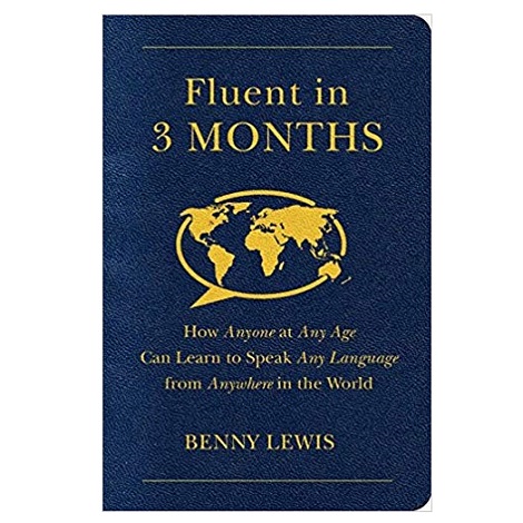 Fluent in 3 Months by Benny Lewis PDF