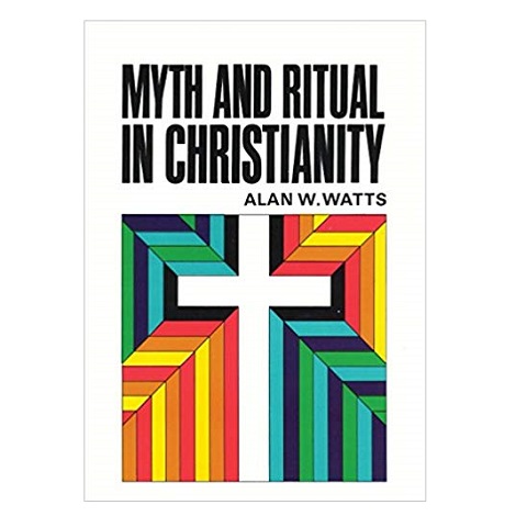 Myth and Ritual In Christianity by Alan Watts pdf