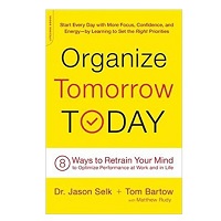 Organize Tomorrow Today by Jason Selk and Tom Bartow PDF
