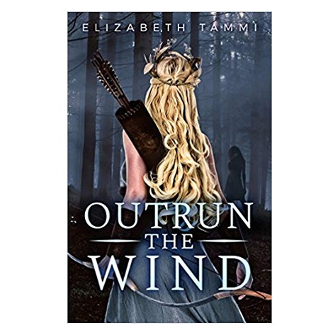 Outrun the Wind by Elizabeth Tammi PDF