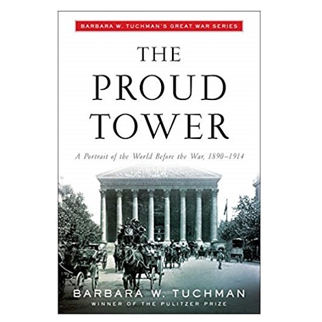 The Proud Tower by Barbara W. Tuchman PDF 