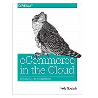 eCommerce in the Cloud by Kelly Goetsch PDF Download