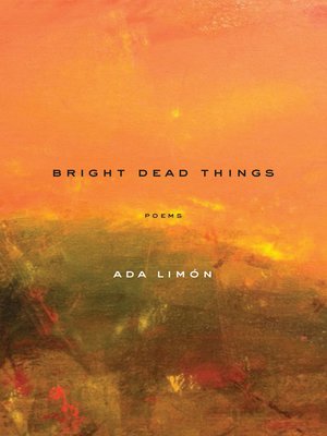 Bright Dead Things by Ada Limon ePub Free Download