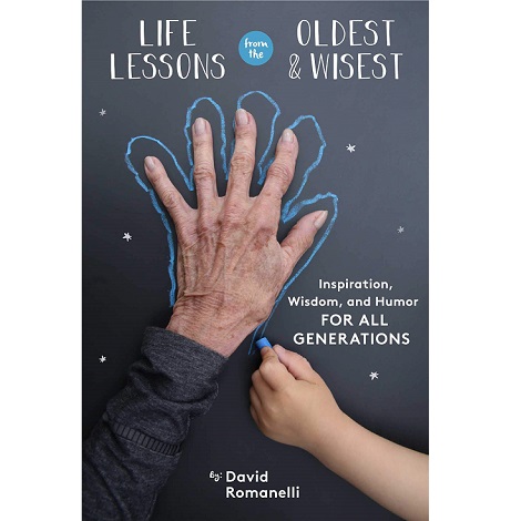 Life Lessons from the Oldest & Wisest by David Romanelli PDF Free Download