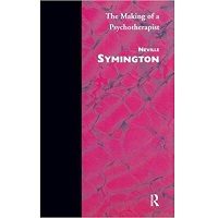 The Making of a Psychotherapist by Neville Symington
