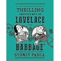 The Thrilling Adventures of Lovelace and Babbage By Sidney Padua ePub