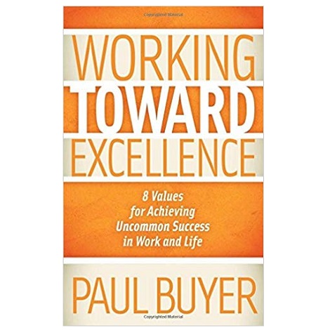Working Toward Excellence by Paul Buyer PDF Download