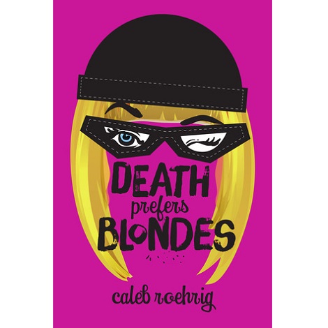 Death Prefers Blondes by Caleb Roehrig PDF Free Download