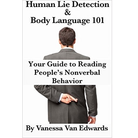 Human Lie Detection and Body Language 101 by Vanessa Edwards ePub Free Download