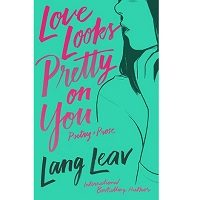Love Looks Pretty on You by Lang Leav PDF