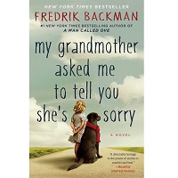 My Grandmother Asked Me to Tell You She's Sorry by Fredrik Backman PDF