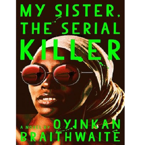 My Sister the Serial Killer by Oyinkan Braithwaite ePub Free Download