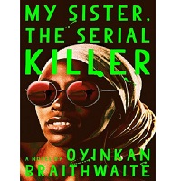 My Sister the Serial Killer by Oyinkan Braithwaite ePub