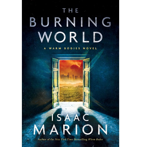 The Burning World by Isaac Marion ePub Free Download