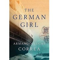 The German Girl by Armando Lucas Correa PDF