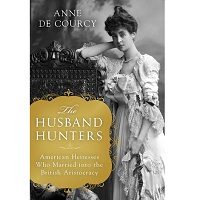 The Husband Hunters by Anne De Courcy PDF