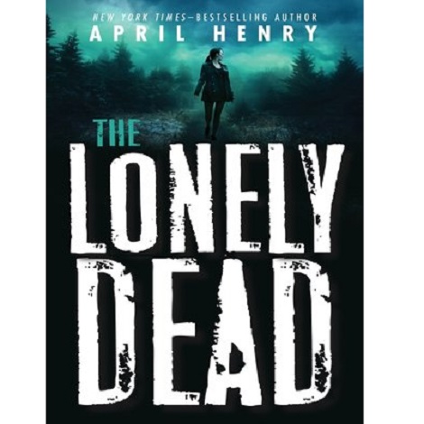 The Lonely Dead by April Henry PDF Free Download