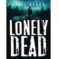 The Lonely Dead by April Henry PDF