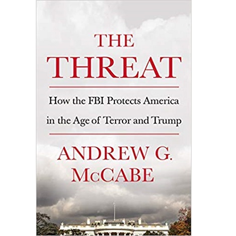 The Threat by Andrew G. McCabe PDF Free Download