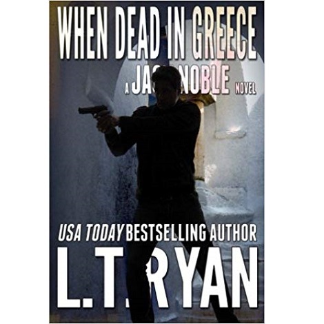 When Dead in Greece by L.T. Ryan PDF