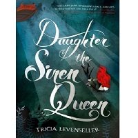Daughter of the Siren Queen by Tricia Levenseller PDF