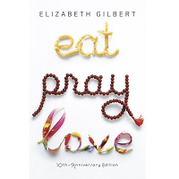 Download Eat, Pray, Love by Elizabeth Gilbert PDF