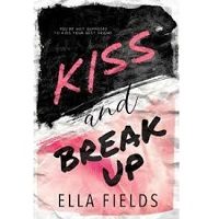Download Kiss and Break Up by Ella Fields PDF