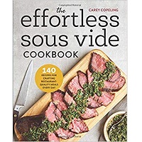 Download The Effortless Sous Vide Cookbook by Carey Copeling PDF