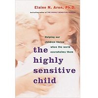 Download The Highly Sensitive Child by Elaine N. Aron PDF