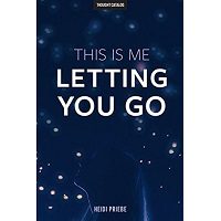 Download This Is Me Letting You Go by Heidi Priebe PDF