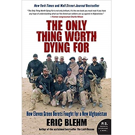 The Only Thing Worth Dying For by Eric Blehm PDF Free Download