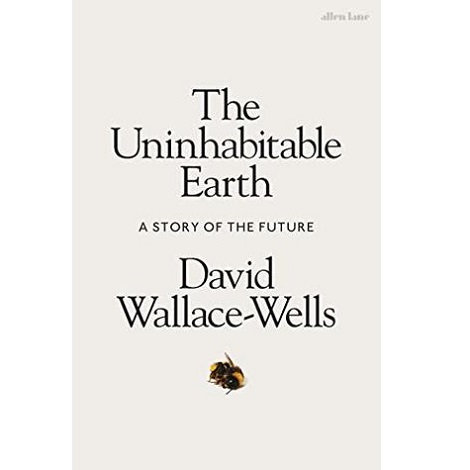 The Uninhabitable Earth by David Wallace-Wells PDF Free Download