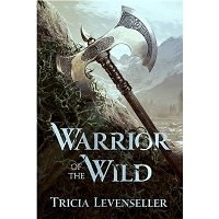 Warrior of the Wild by Tricia Levenseller PDF