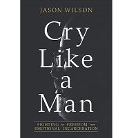 Download Cry Like a Man by Jason Wilson PDF