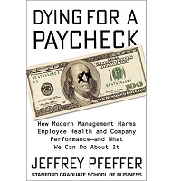 Download Dying for a Paycheck by Jeffrey Pfeffer PDF