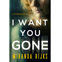 Download I Want You Gone by Miranda Rijks PDF