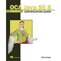 Download OCA Java SE 8 Programmer I Certification Guide by Mala Gupta PDF