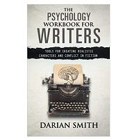 Download The Psychology Workbook for Writers by Darian Smith PDF Free