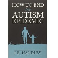 How to End the Autism Epidemic by J.B. Handley PDF