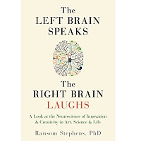 The Left Brain Speaks, the Right Brain Laughs by Ransom Stephens PDF