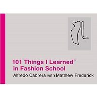 101 Things I Learned in Fashion School by Alfredo Cabrera PDF