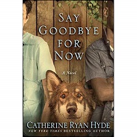 Say Goodbye for Now by Catherine Ryan Hyde PDF