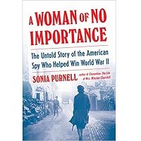 A Woman of No Importance by Sonia Purnell PDF