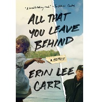 All That You Leave Behind by Erin Lee Carr PDF