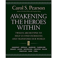 Awakening the Heroes Within by Carol S. Pearson PDF