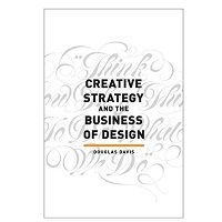 Creative Strategy and the Business of Design by Douglas Davis PDF